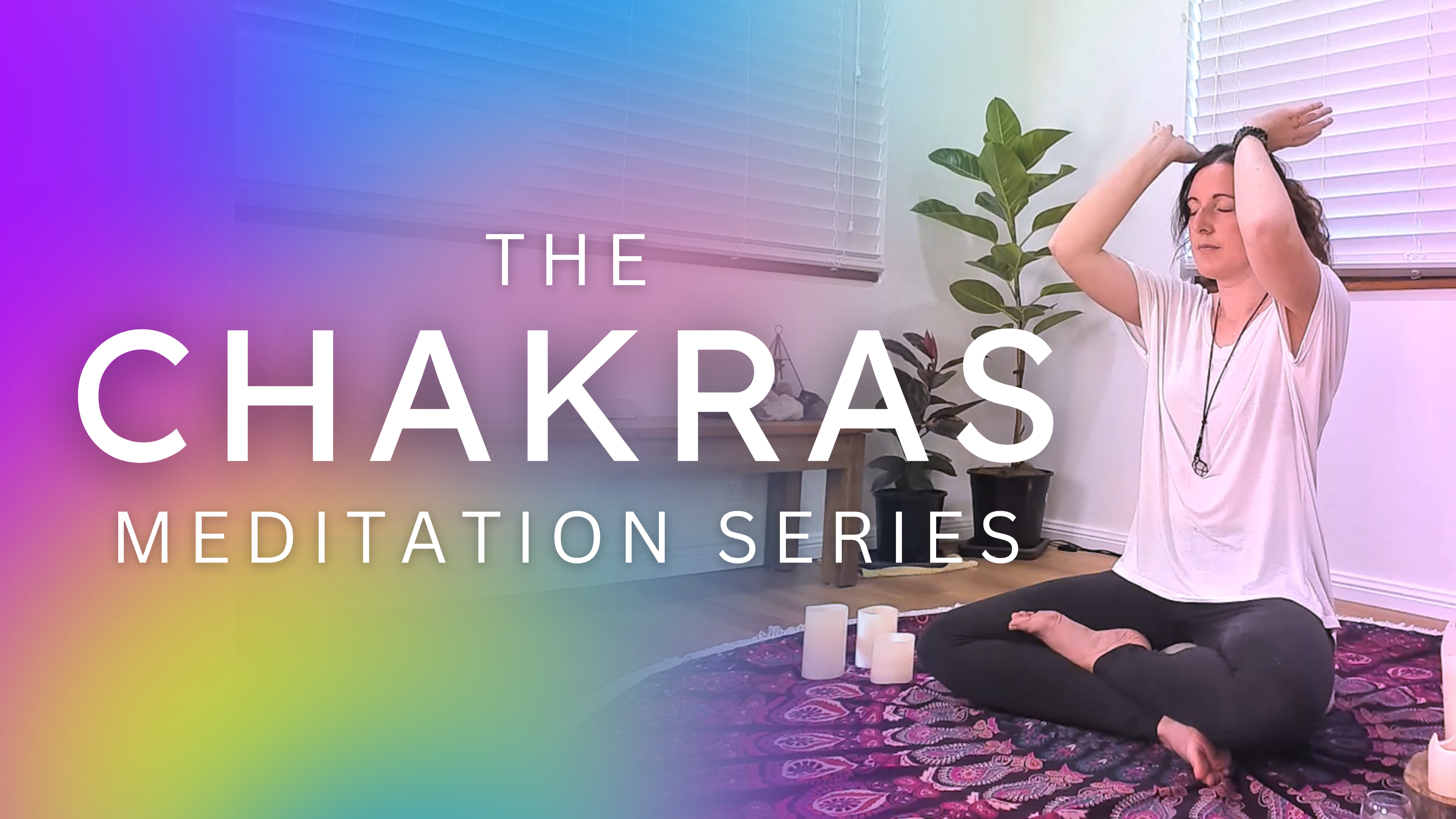 The Chakras Meditation Series