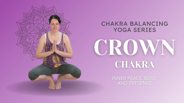 Yoga for the Crown Chakra (7th) -  In...