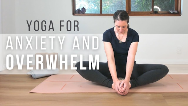Yoga for Anxiety and Overwhelm