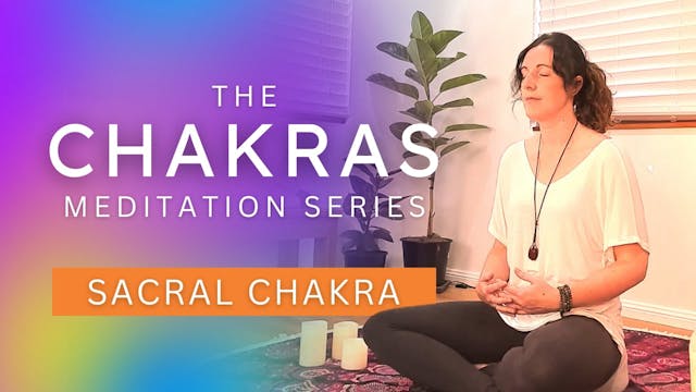 Meditation for the Sacral (2nd) Chakra