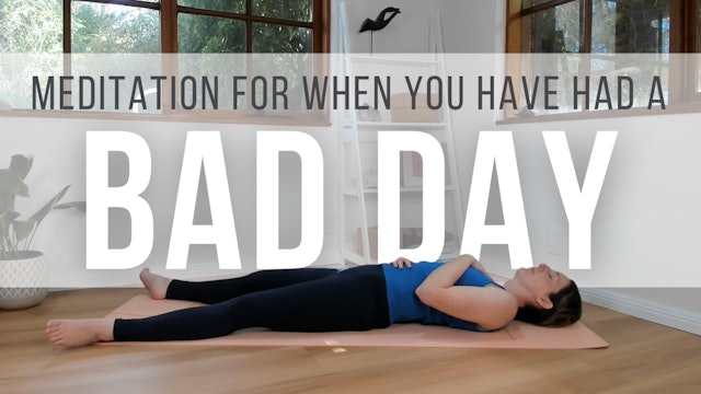Meditation For When You Have Had a Bad Day