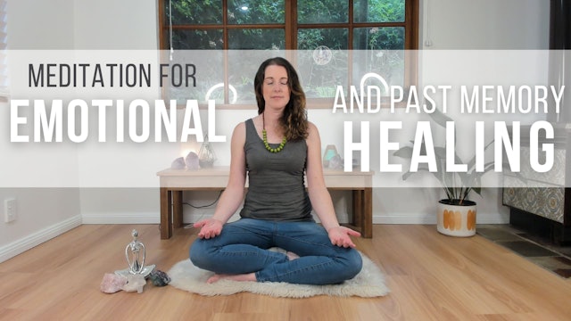Meditation for Emotional and Past Memory Healing