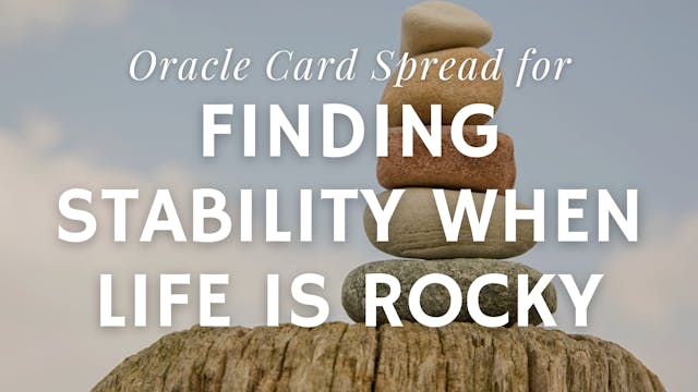 Finding Stability When Life is Rocky
