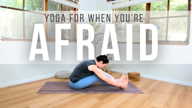 Yoga for When You're Afraid | Yin Yoga