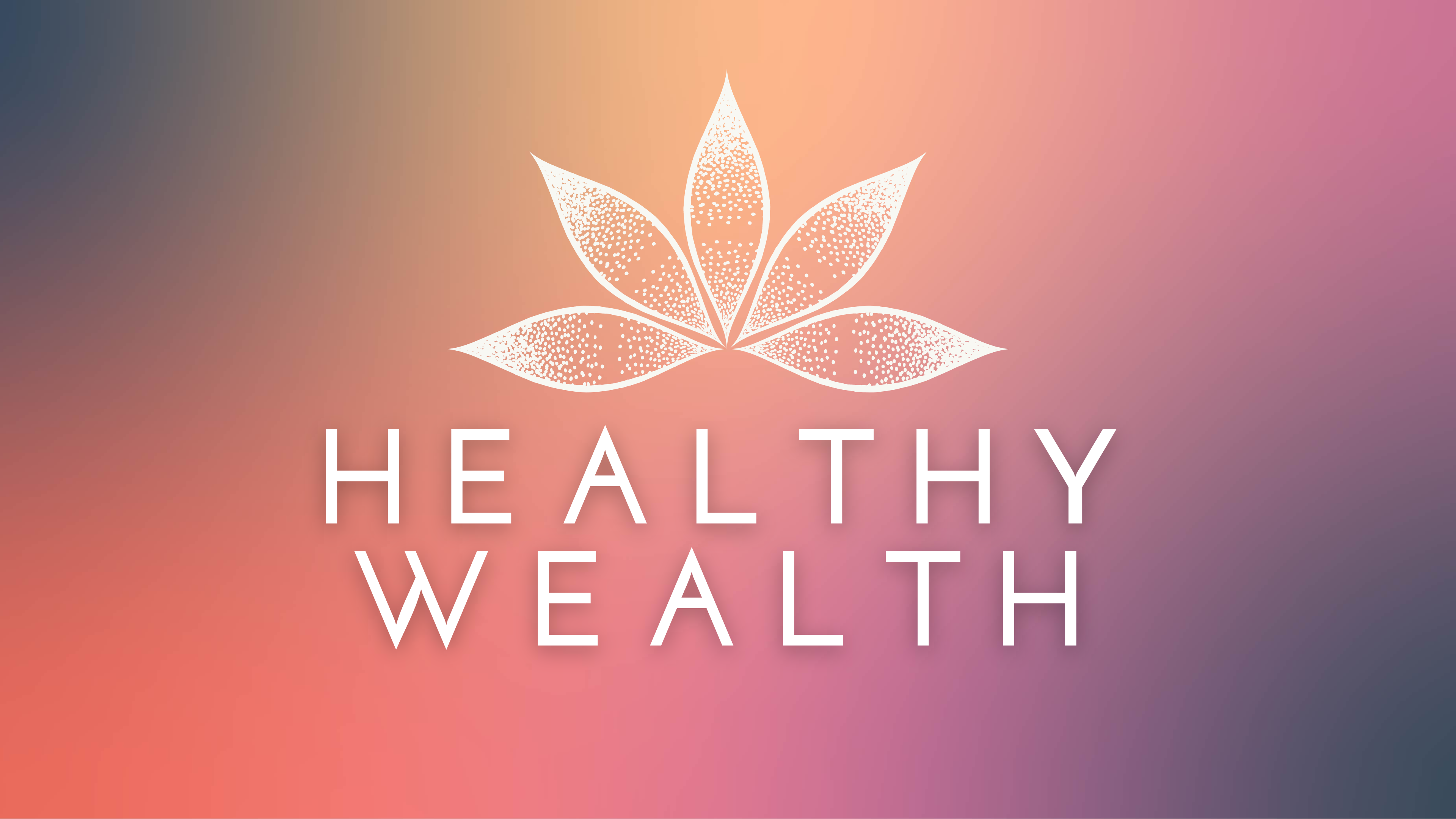 Healthy Wealth