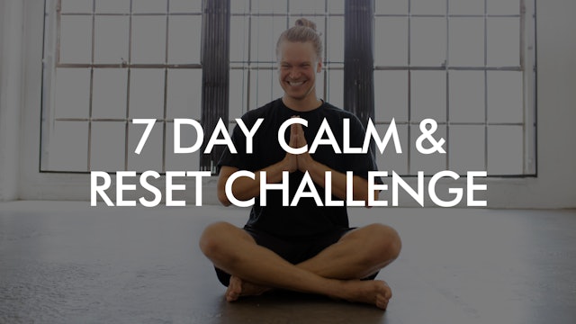 7 Day Calm and Reset Challenge