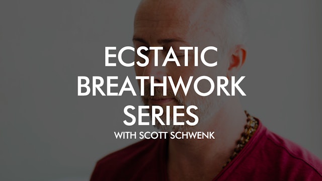 Ecstatic Breathwork Series with Scott Schwenk