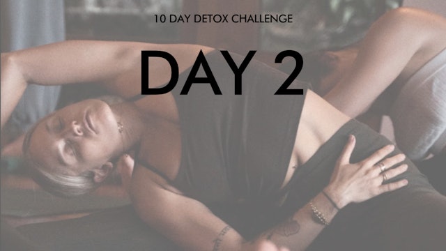 Day 2: 10 Day Detox Challenge