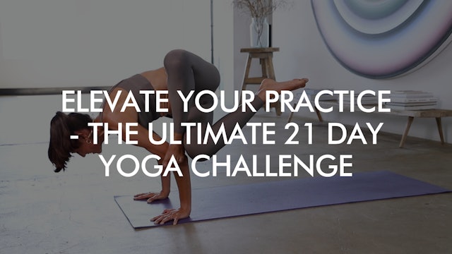 Elevate Your Practice: The Ultimate 21 Day Yoga Challenge