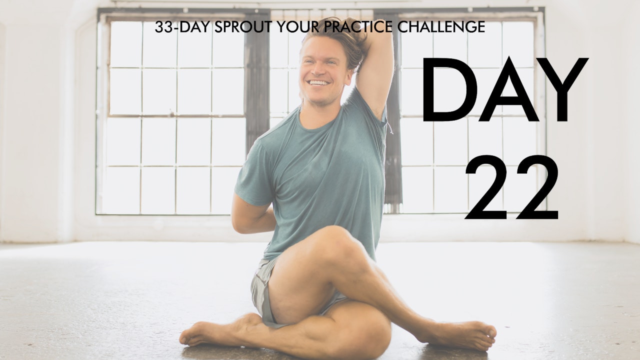 Day 22 Sprout Your Practice: I am Brave Mantra Vinyasa