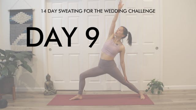 Day 9 Full Body: Sweating for the Wed...
