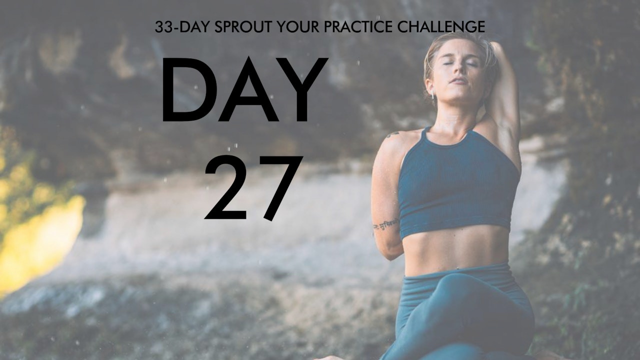 Day 27 Sprout Your Practice: Bhakti Vinyasa
