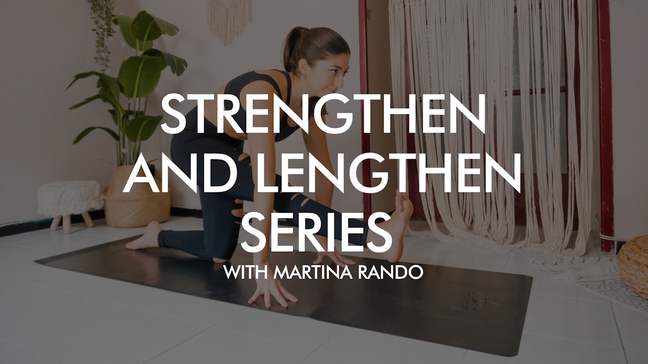 Strengthen and Lengthen Series with Martina Rando