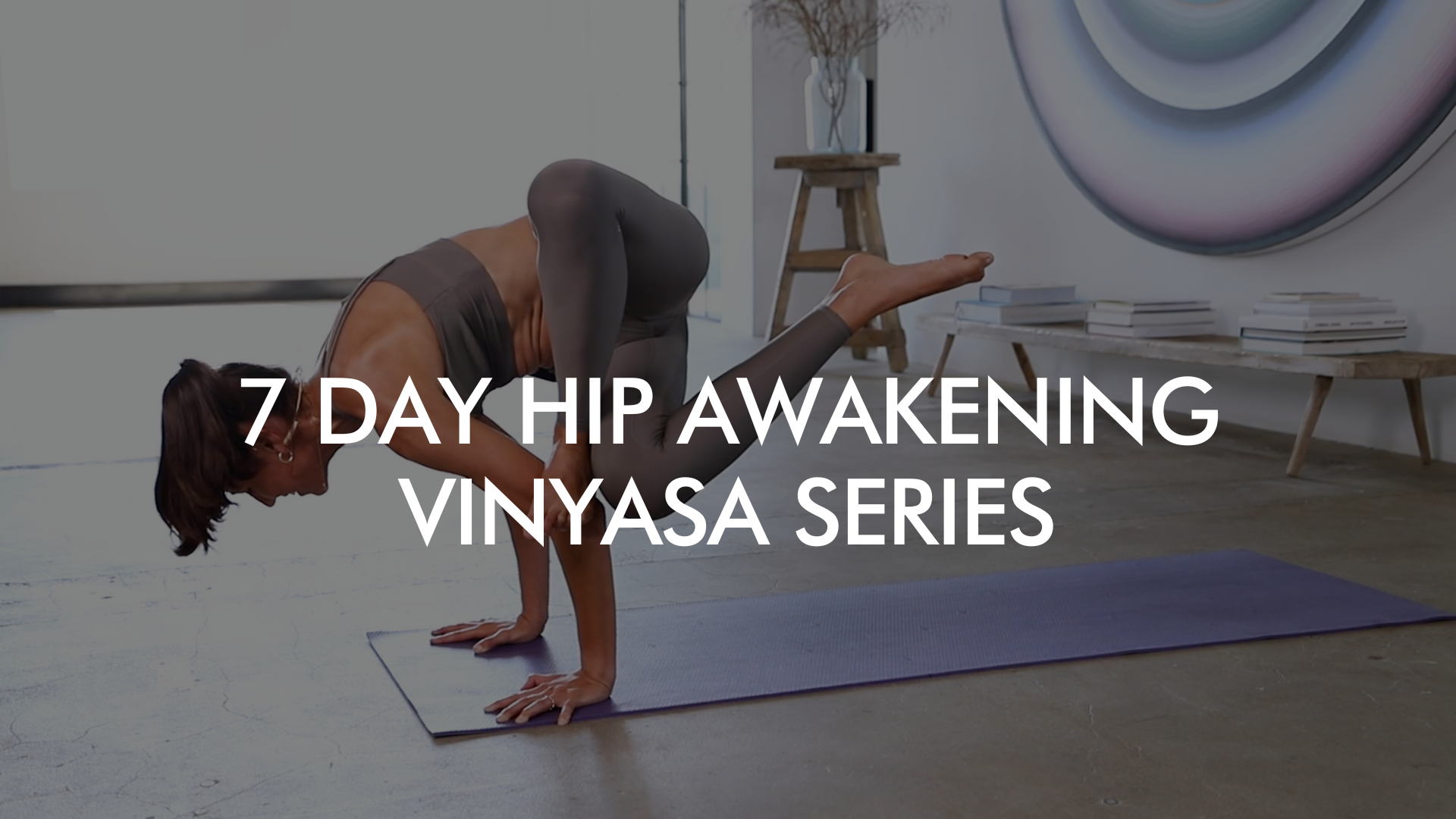7 Day Hip Awakening Vinyasa Series