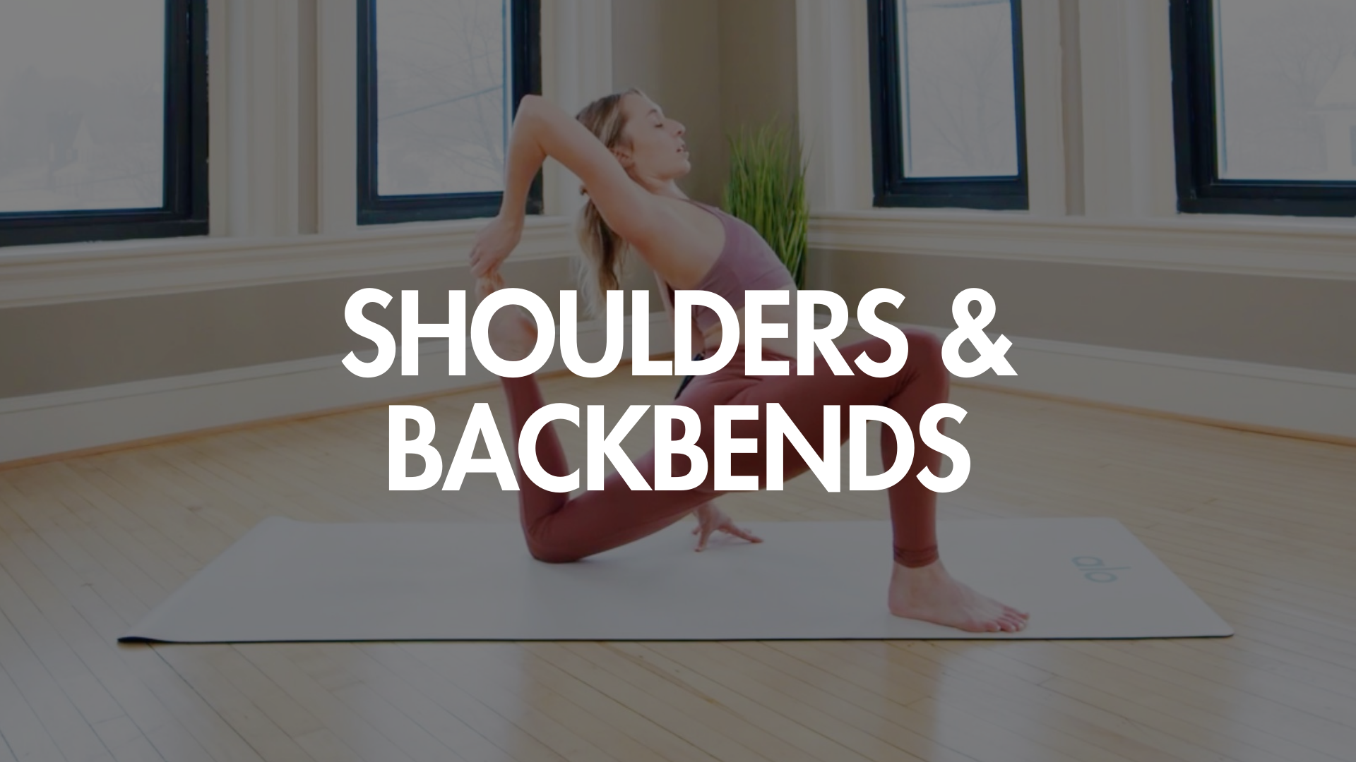 Shoulders & Backbends