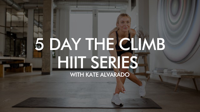 5 Day The Climb HIIT Series with Kate Alvarado