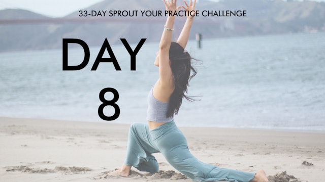 Day 8 Sprout Your Practice: Awakening Vinyasa