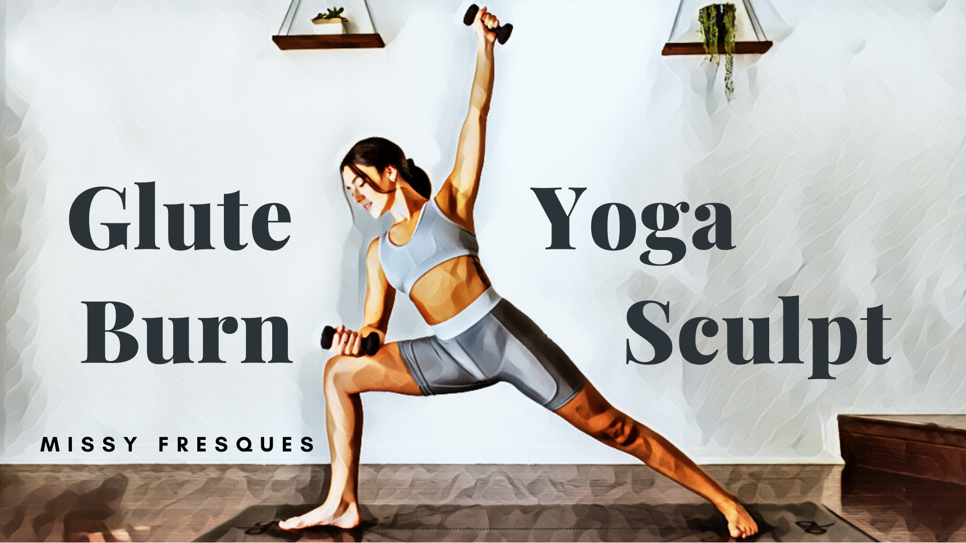 Glute Burn: YogaSculpt with Missy Fresques
