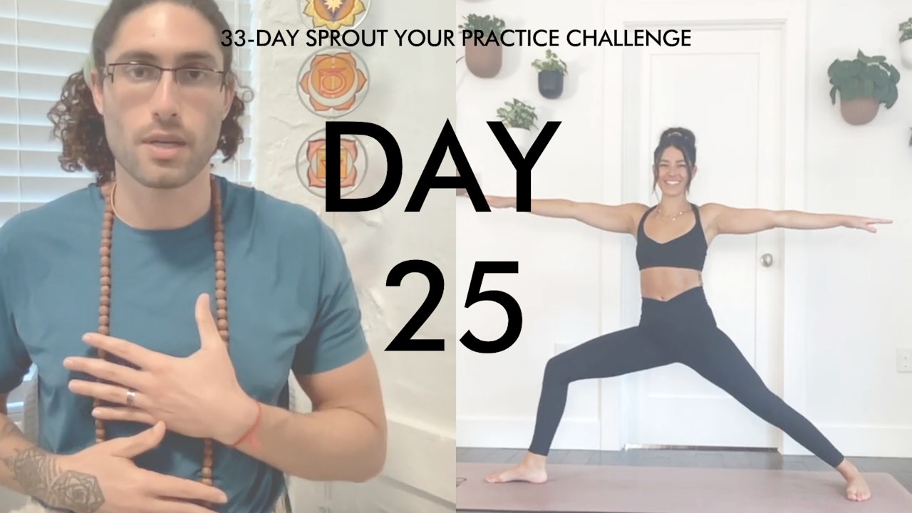 Day 25 Sprout Your Practice: Powerful Techniques + Feel Good Flow