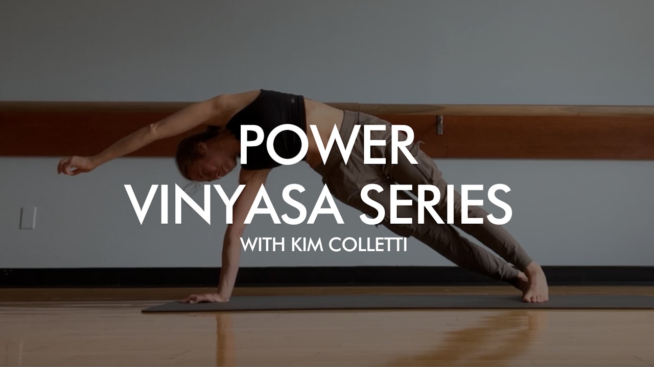 Power Vinyasa Series with Kim Colletti