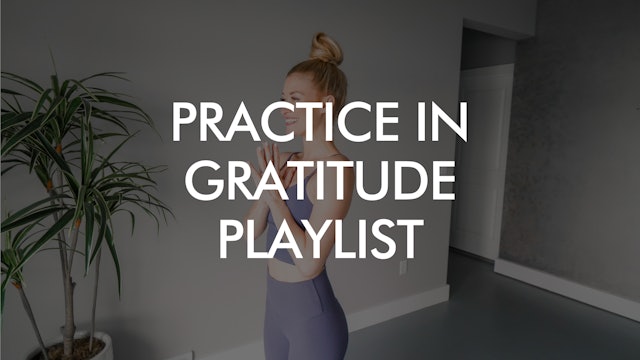 Practice in Gratitude Playlist