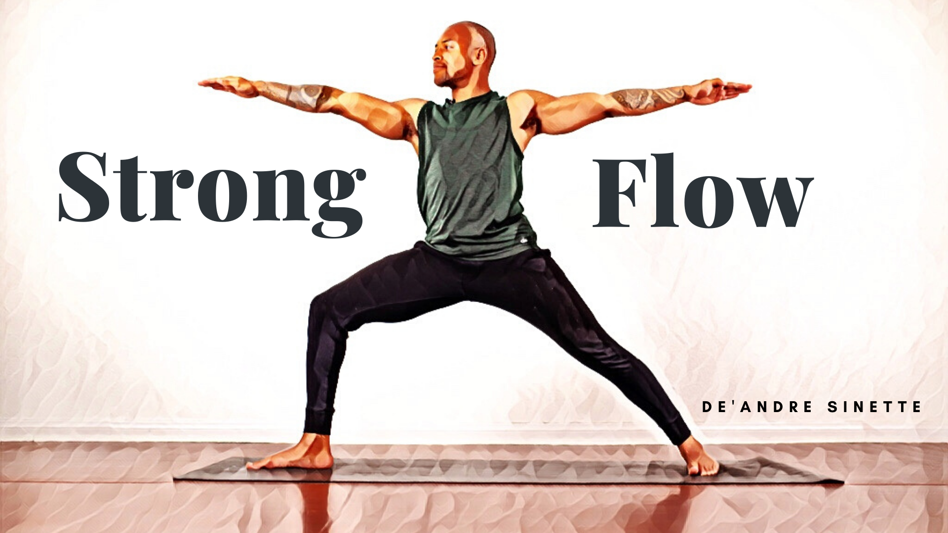 Strong Flow with De'andre Sinette