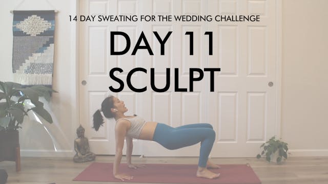 Day 11 Sculpt: Sweating for the Weddi...