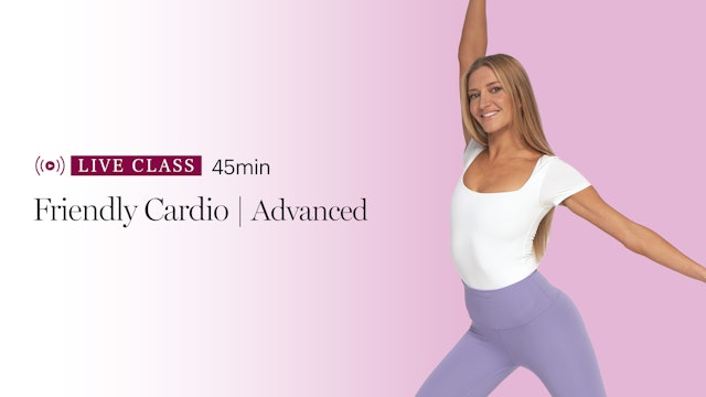 Advanced Cardio | Posture & Flexibility | Friendly Cardio Program