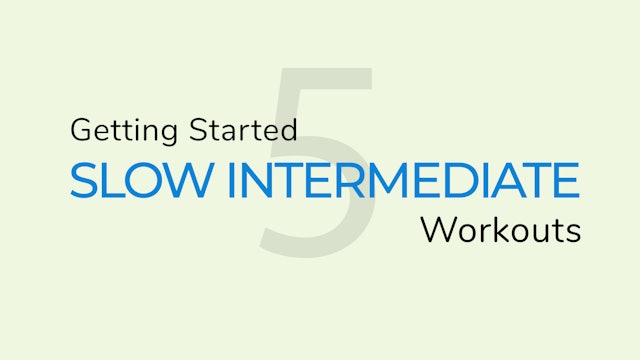 5 Slow Intermediate Workouts
