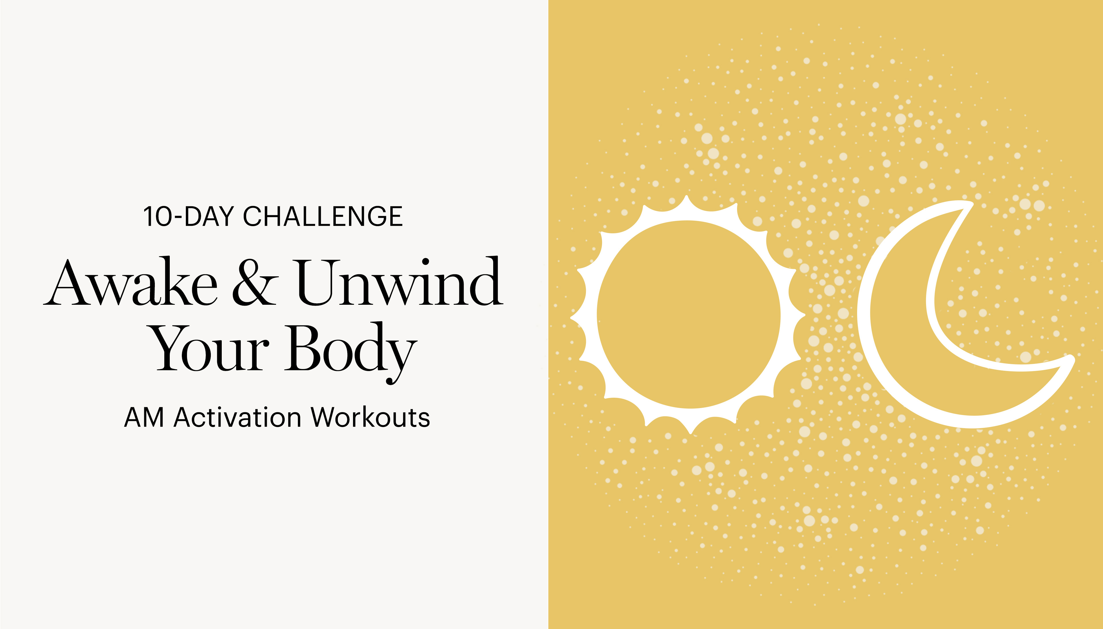 AM Activation | Awake & Unwind