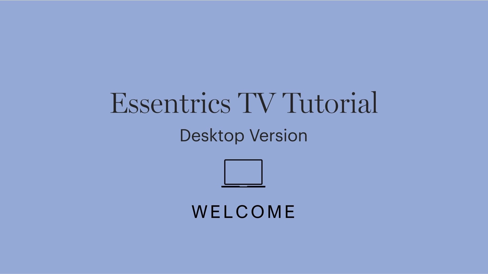 Welcome to Essentrics TV | Desktop Version