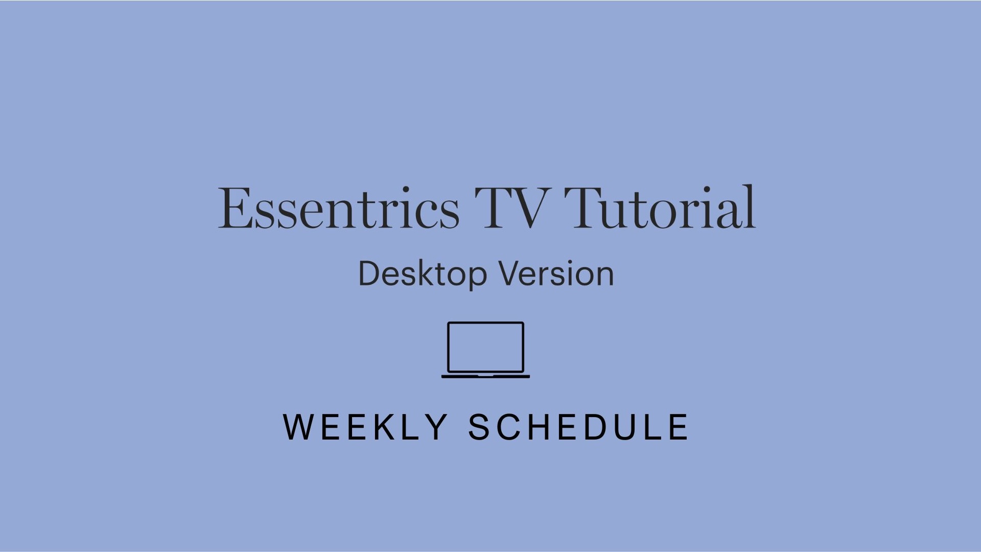 Weekly Schedule | Desktop Version
