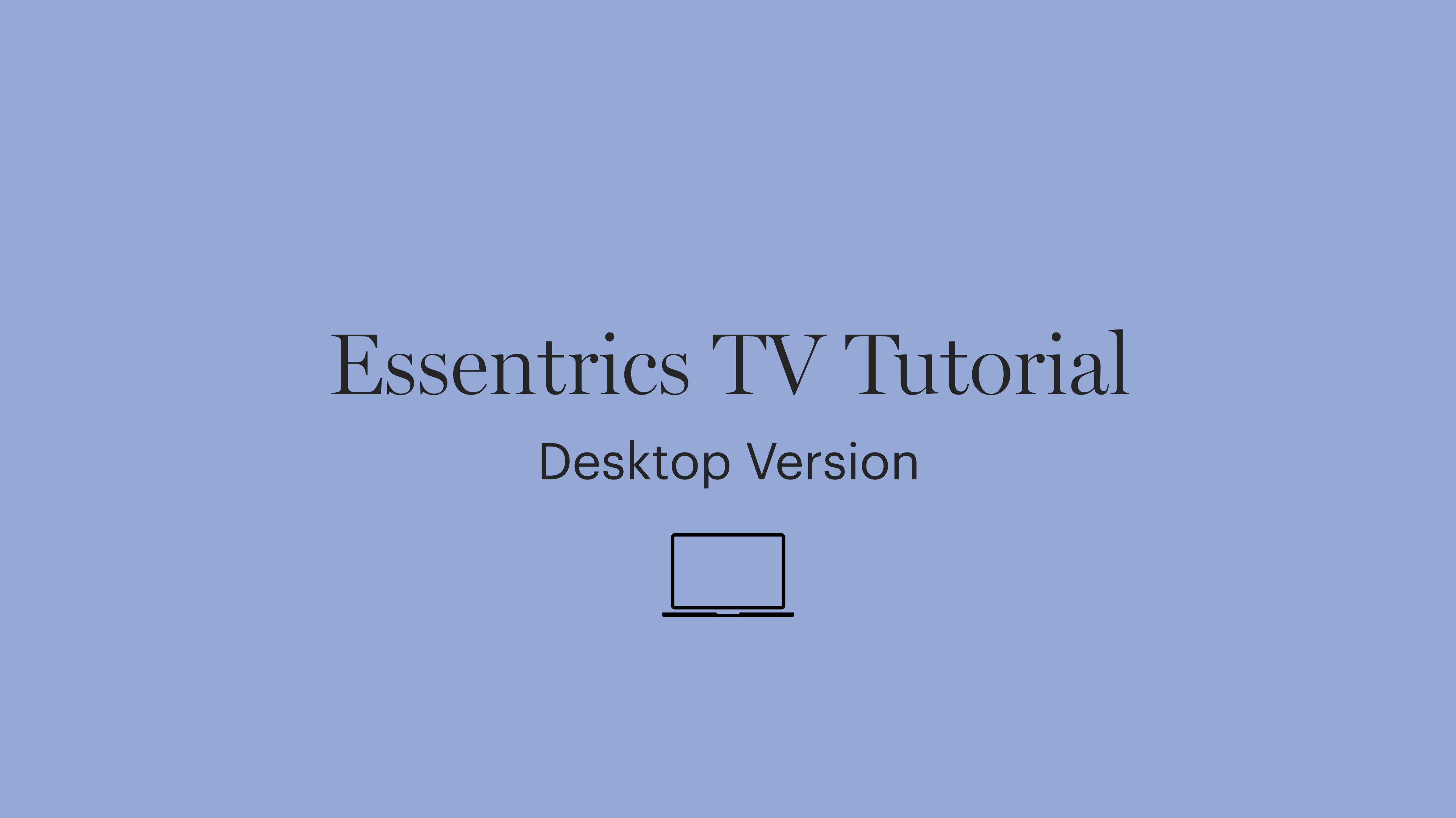 Essentrics TV Tutorial | Desktop Version
