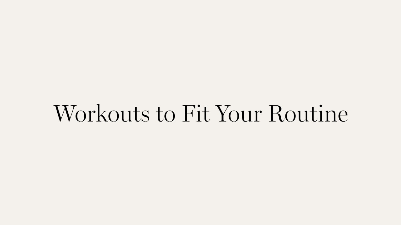 Workouts to Fit Your Routine