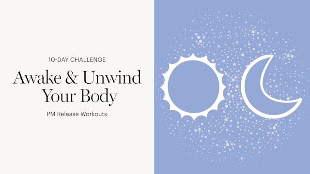 PM Release Workouts | Awake & Unwind Your Body Program