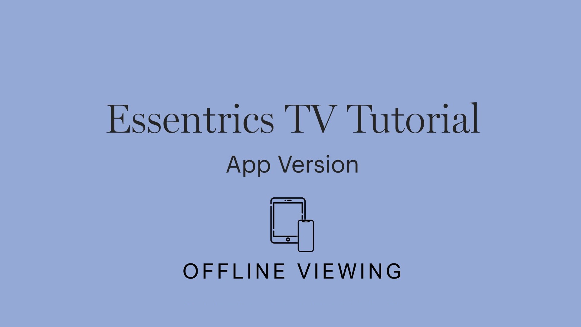 Offline Viewing | App Version