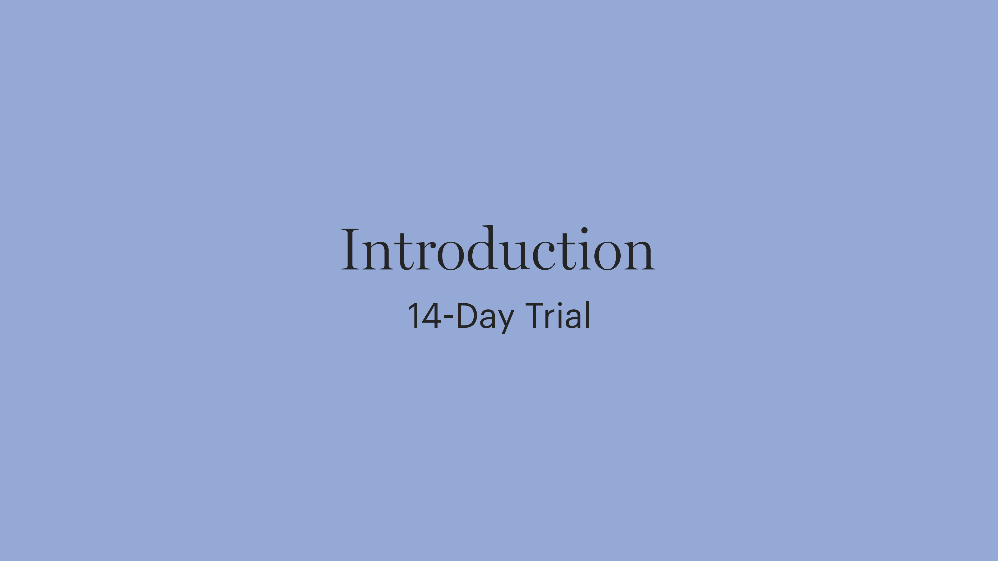 14-Day Trial | Introduction