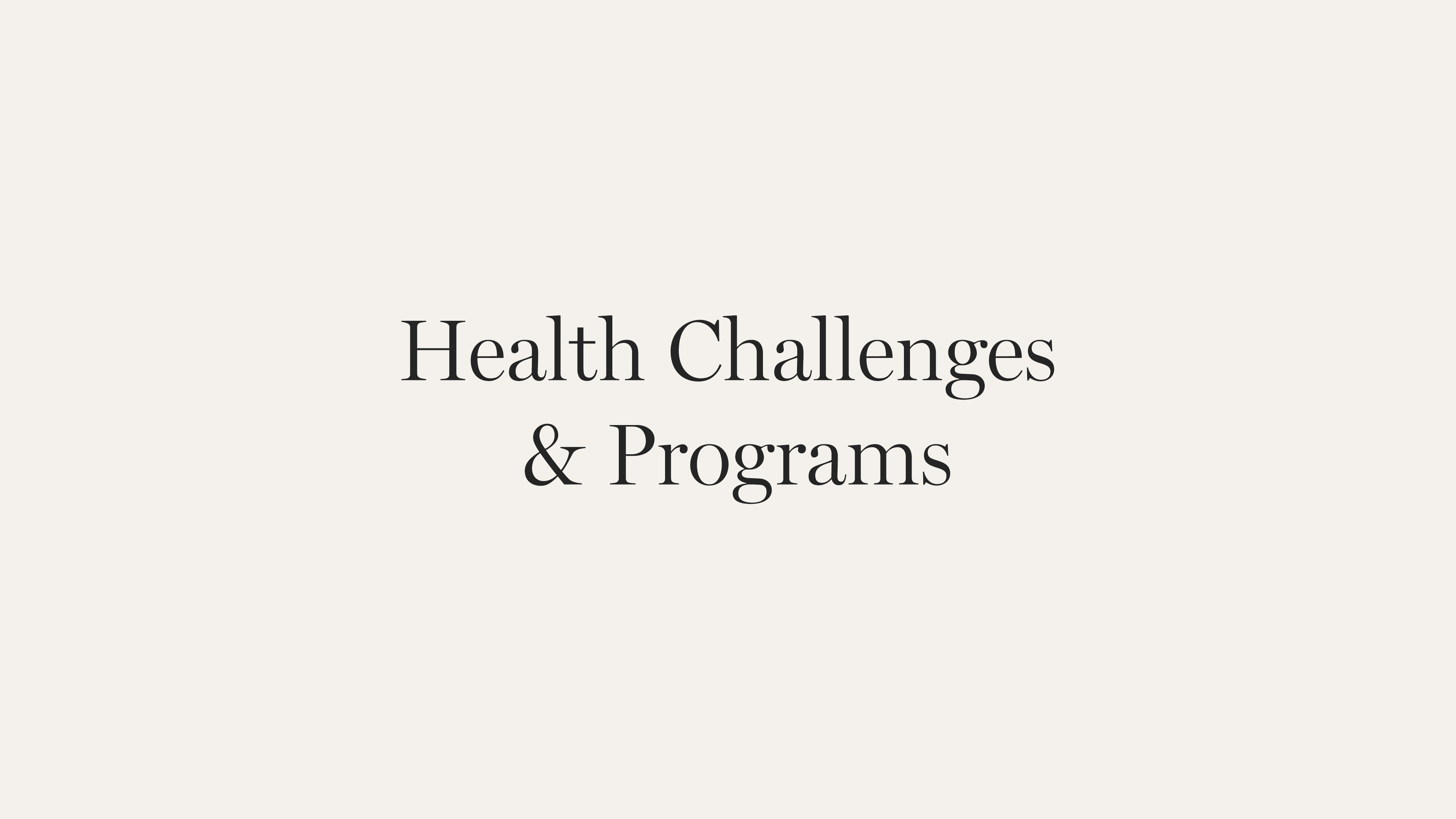 HEALTH CHALLENGES & PROGRAMS