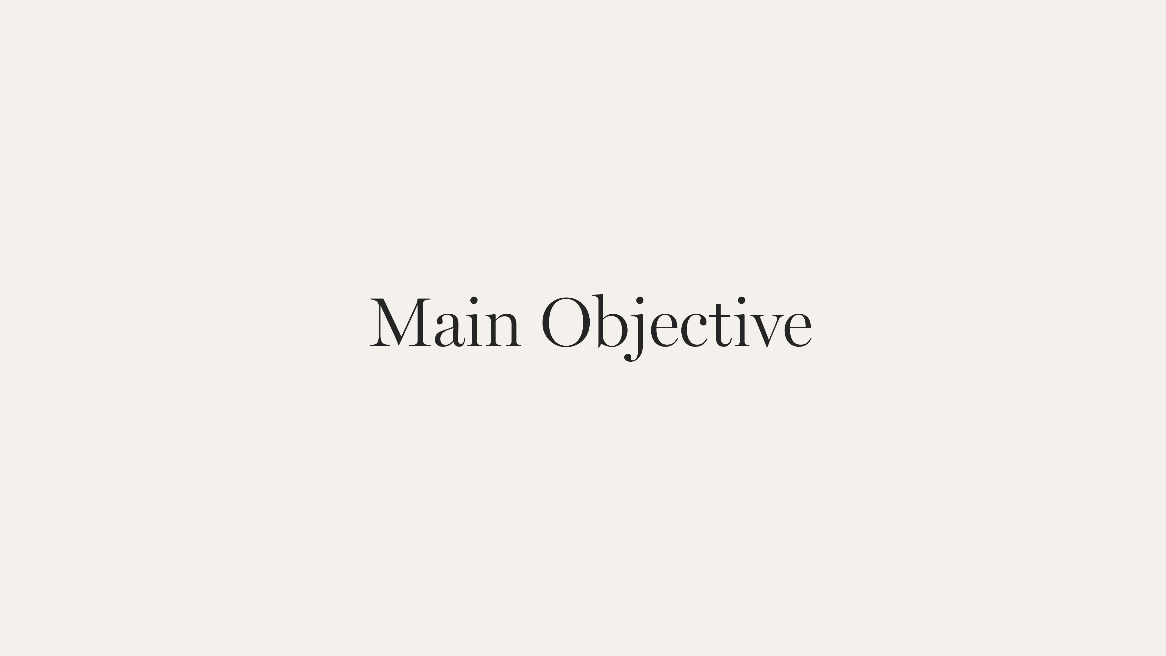 MAIN OBJECTIVE
