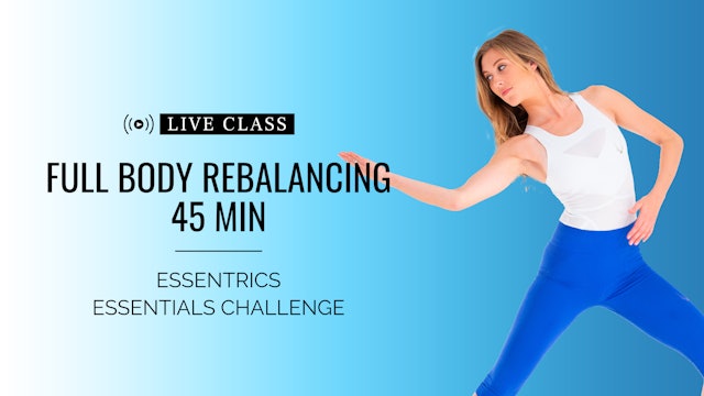 Full Body Rebalancing | Essentrics® Essentials Challenge 