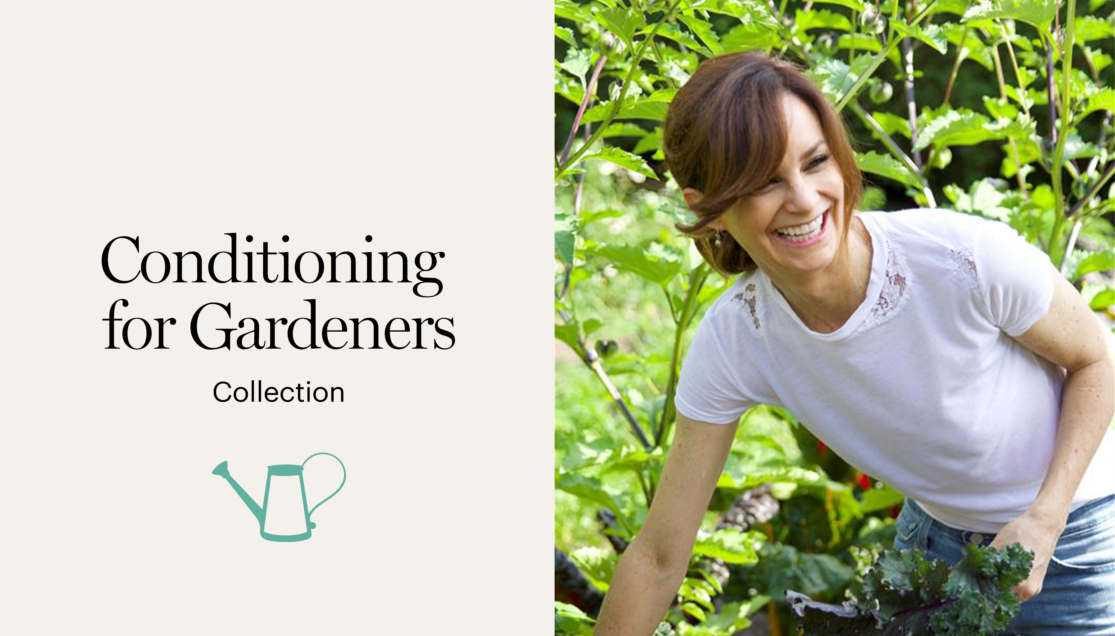 Conditioning for Gardeners