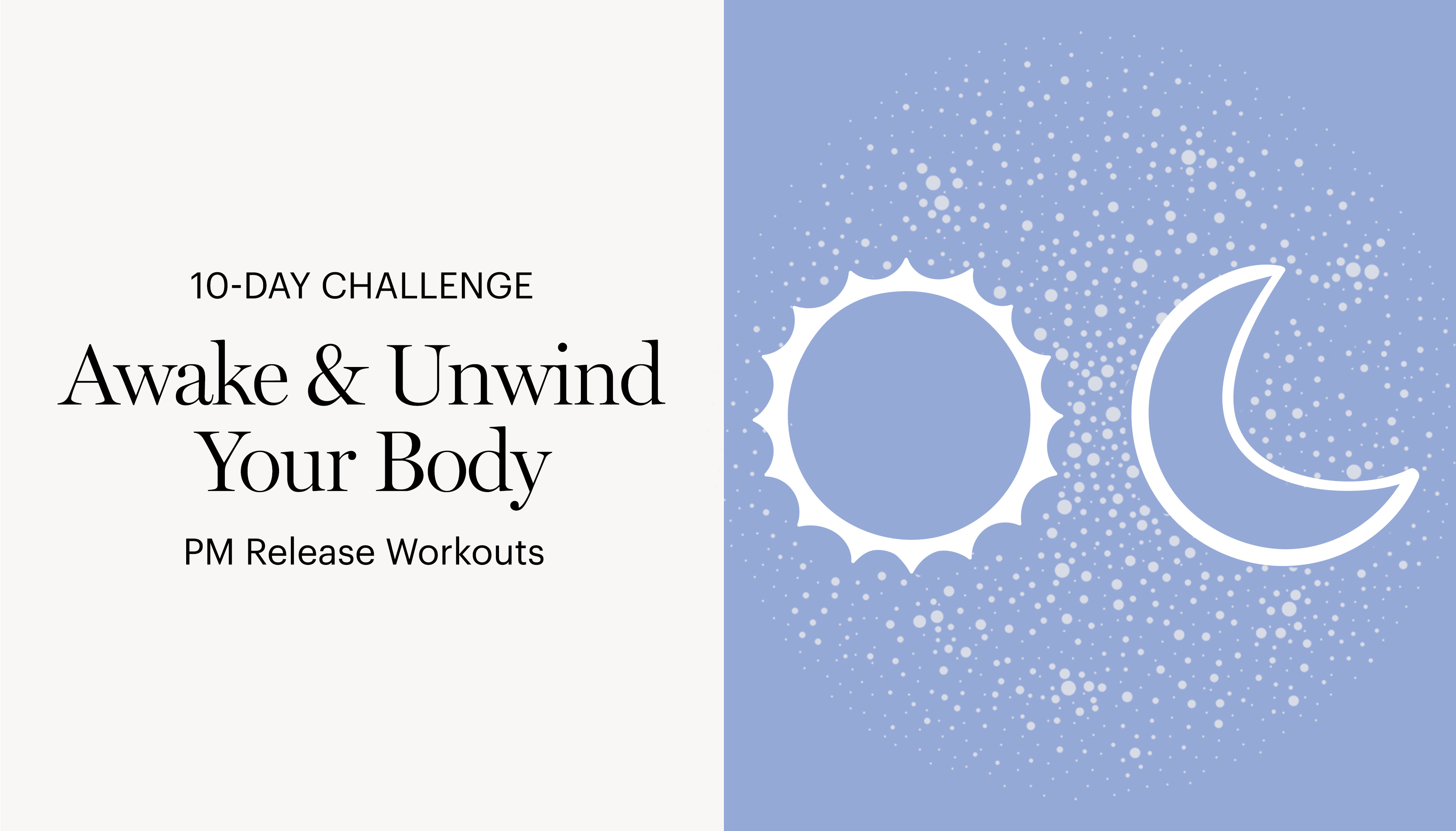 PM Release | Awake & Unwind