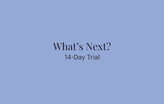 14-Day Trial | What's Next? 
