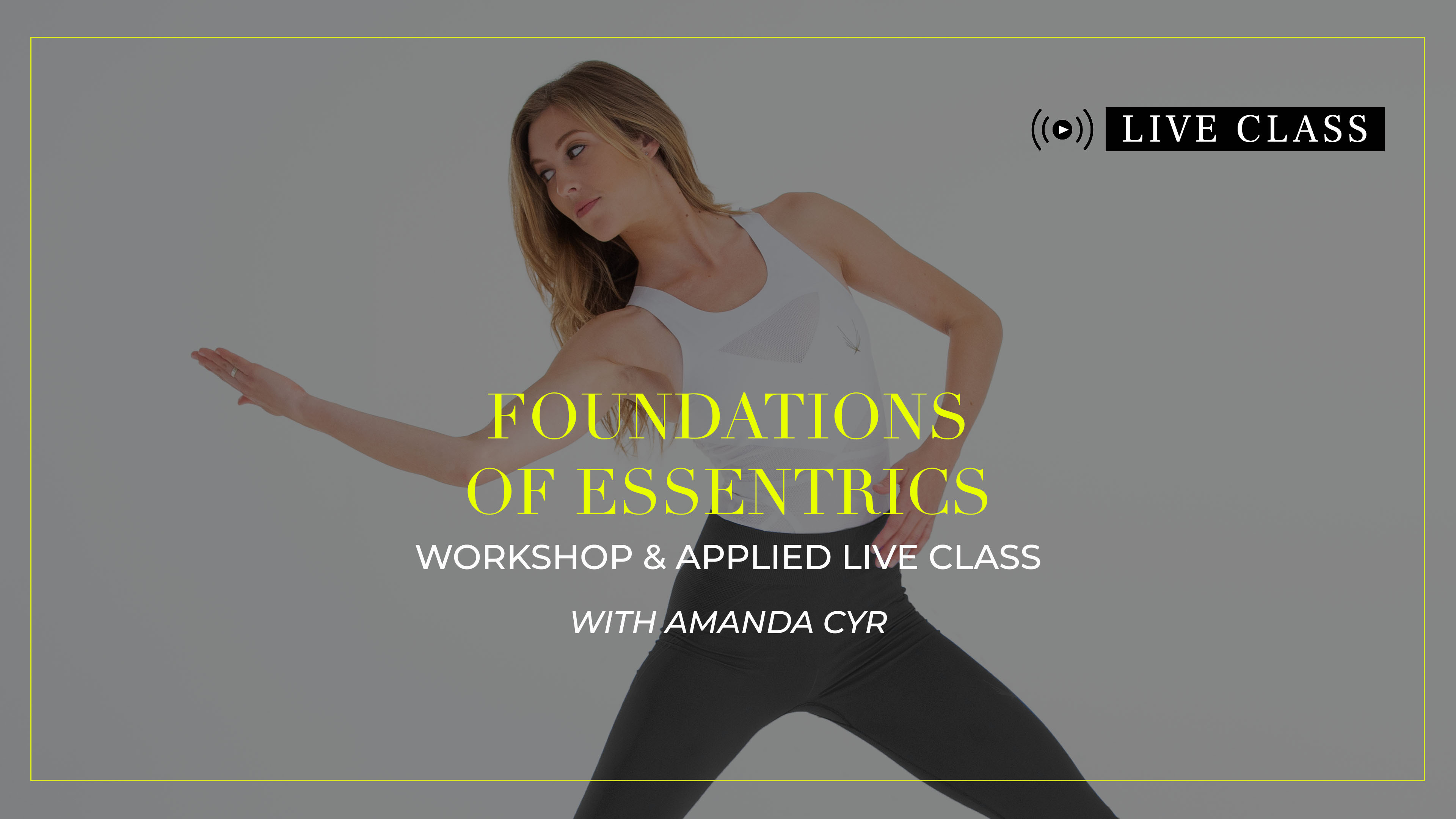 Foundations of Essentrics® | Workshop