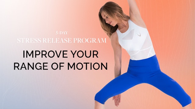 Improve Your Range of Motion | Stress Release Program
