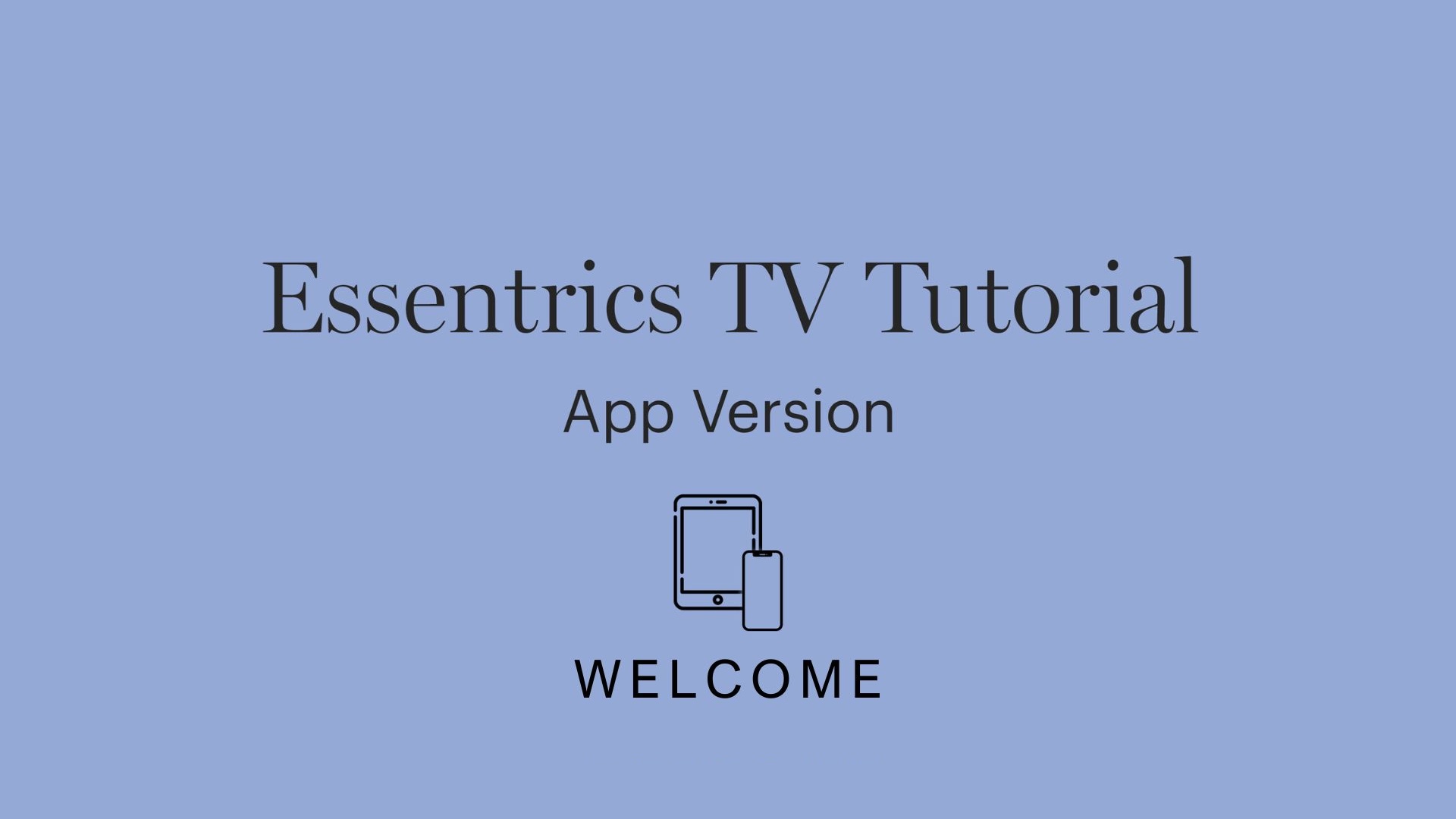 Welcome to Essentrics TV | App Version
