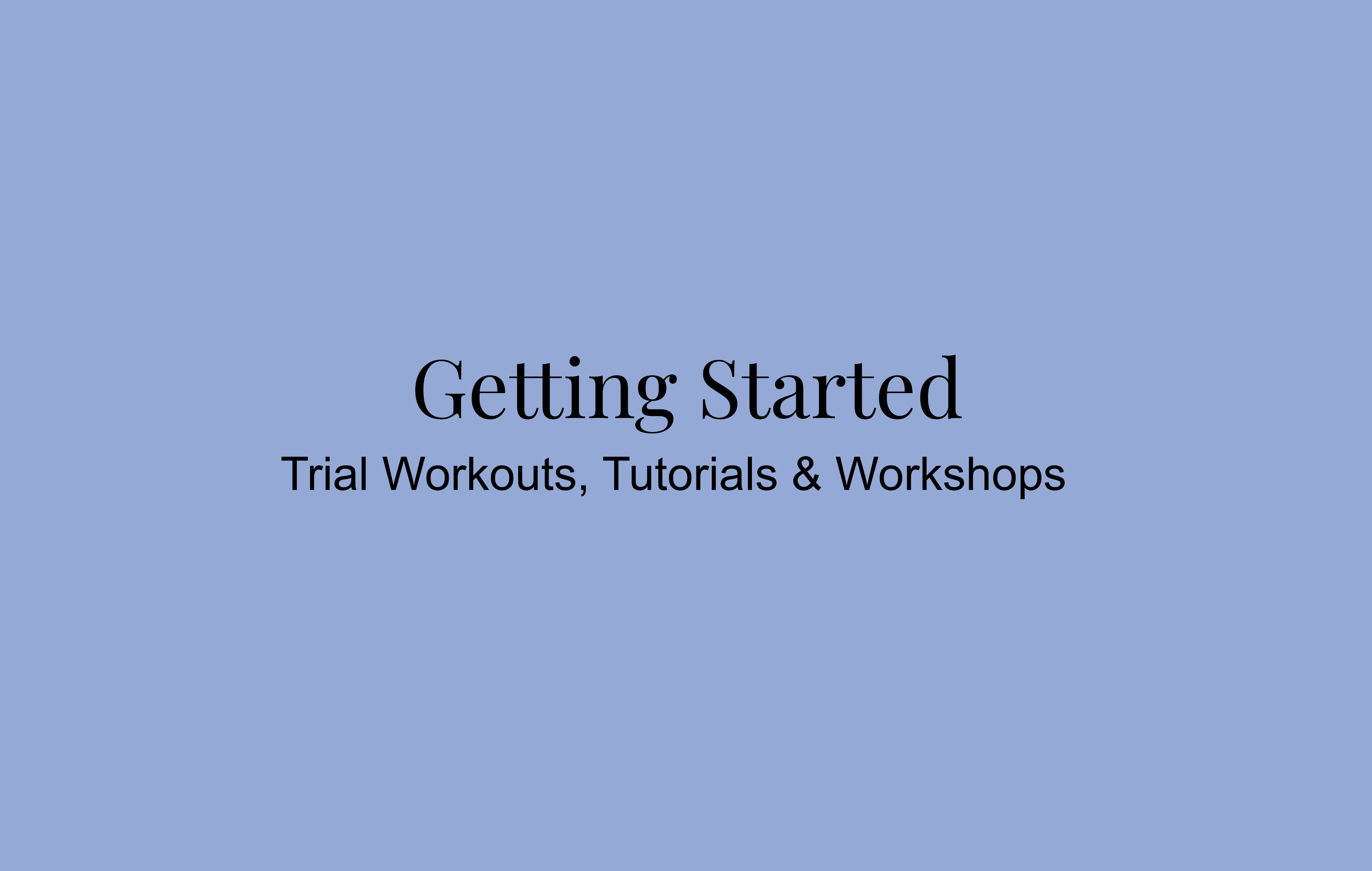 GET STARTED | 14-DAY TRIAL WORKOUTS & TUTORIALS