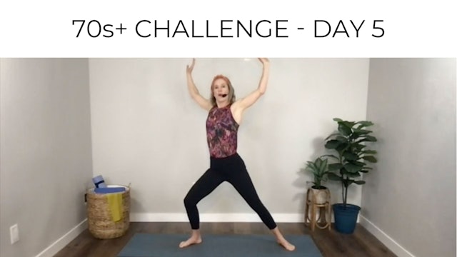 Day 5 - 70s+ Class: Improve Your Flexibility