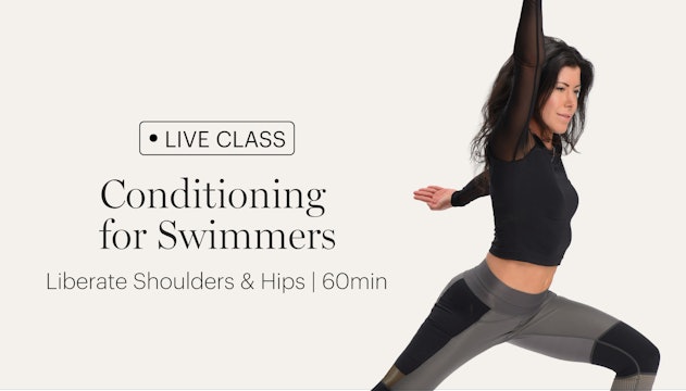 Liberate Shoulders & Hips | Conditioning for Swimmers | 60 min  