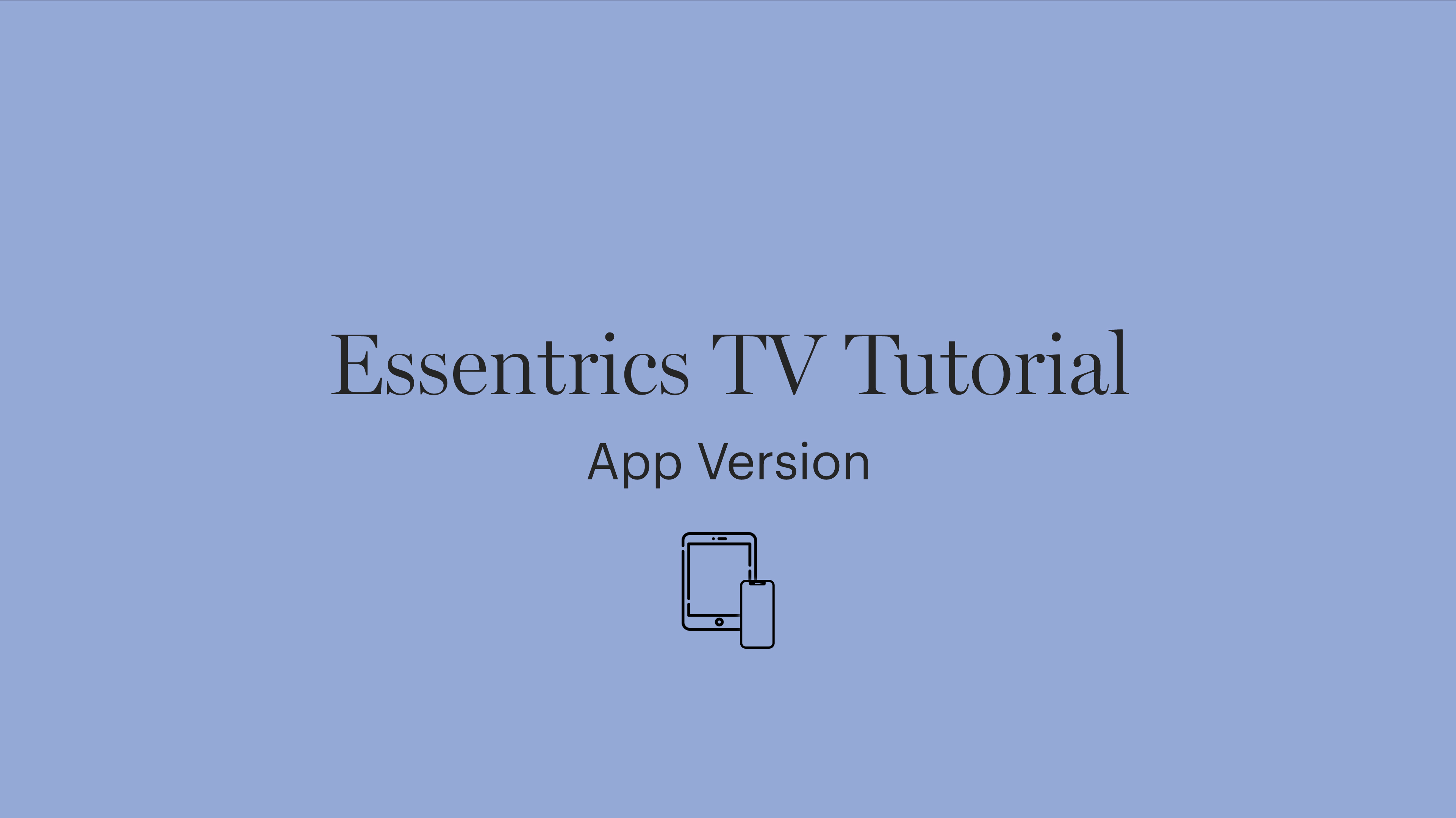 Essentrics TV Tutorial | App Version